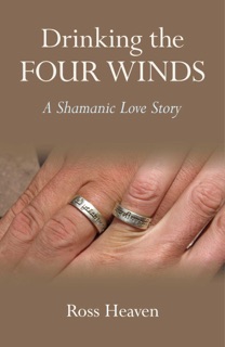 Drinking the Four Winds by Ross Heaven