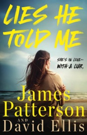 Lies He Told Me - James Patterson & David Ellis
