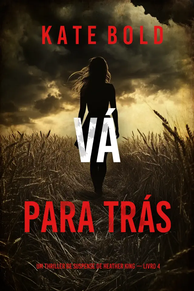 Vá Para Trás (Um Thriller de Suspense de Heather King — Livro 4)