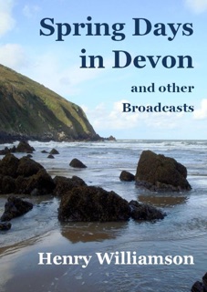 Spring Days in Devon, and other Broadcasts by Henry Williamson
