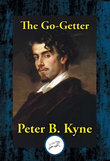 The Go-Getter by Peter B. Kyne