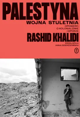 Read: Palestyna: wojna stuletnia. Opowieść o kolonializmie i oporze Book