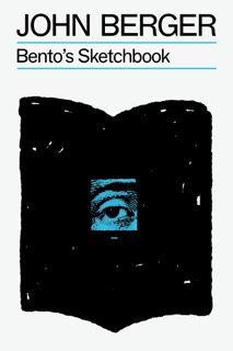 Bento's Sketchbook by John Berger