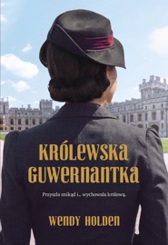 Królewska guwernantka - Wendy Holden & Alina Patkowska