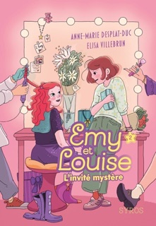 Emy et Louise - Tome 2 L'invité mystère by Anne-Marie Desplat-Duc & Elisa Villebrun