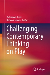Challenging Contemporary Thinking on Play by Victoria de Rijke & Rebecca Sinker