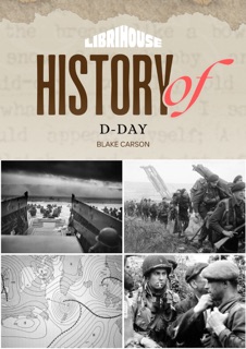 History of D-Day by Blake Carson