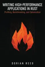 Writing High-Performance Applications in Rust: Profiling, Benchmarking, and Optimization
