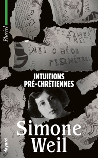 Intuitions pré-chrétiennes by Simone Weil