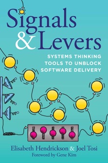 Signals & Levers by Elisabeth Hendrickson, Joel Tosi & Gene Kim