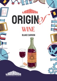 Origin of Wine - Blake Carson