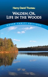 Walden; Or, Life in the Woods - Henry David Thoreau