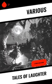 Tales of Laughter - Various, Kate Douglas Smith Wiggin & Nora Archibald Smith