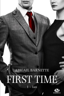 First Time, T1 : Ian by Abigail Barnette & Élodie Coello