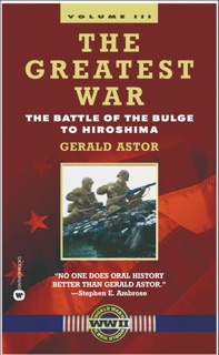 The Greatest War - Volume III by Gerald Astor