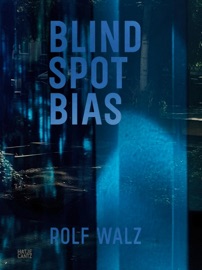 Rolf Walz. Blind Spot Bias - Peter Friese