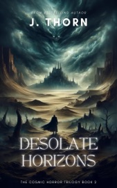 Desolate Horizons - J. Thorn