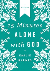 15 Minutes Alone with God Deluxe Edition Emilie Barnes