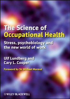 The Science of Occupational Health by Ulf Lundberg, Sir Cary Cooper, CBE & Sir Michael Marmot