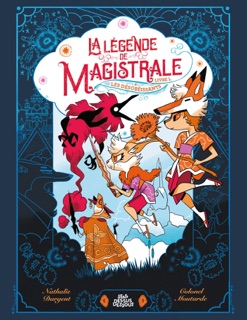 La Légende de Magistrale, Livre 1 by Nathalie Dargent & Colonel Moutarde