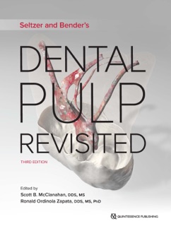 Seltzer and Bender's Dental Pulp Revisited by Scott B. McClanahan & Ronald Ordinola Zapata