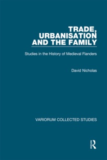 Trade, Urbanisation and the Family by David Nicholas