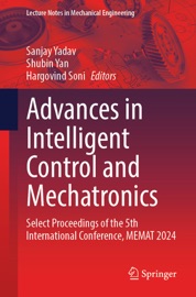 Advances in Intelligent Control and Mechatronics - Sanjay Yadav, Shubin Yan & Hargovind Soni