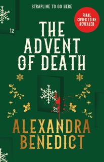 The Advent of Death by Alexandra Benedict