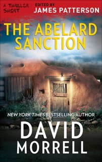 The Abelard Sanction by David Morrell & James Patterson