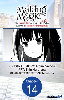 Making Magic: The Sweet Life of a Witch Who Knows an Infinite MP Loophole #014 by Aloha Zachou, Shin Haruhara & Tetubuta