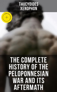 The Complete History of the Peloponnesian War and Its Aftermath by Thucydides, Xenophon & Musaicum Press