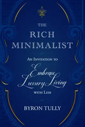 The Rich Minimalist