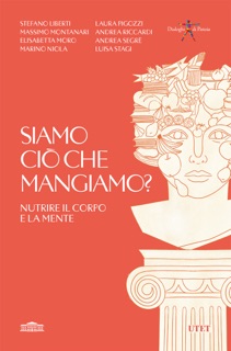 Siamo ciò che mangiamo? by Marino Niola, Massimo Montanari, Stefano Liberti, Elisabetta Moro, Laura Pigozzi, Luisa Stagi, Andrea Riccardi & Andrea Segrè