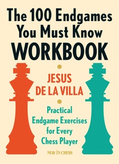 The 100 Endgames You Must Know Workbook by Jesus de la Villa