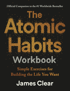 The Atomic Habits Workbook - James Clear Cover Art