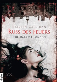 The Darkest London - Kuss des Feuers - Kristen Callihan & Firouzeh Akhavan-Zandjani
