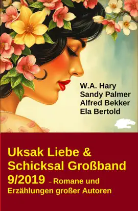 Read: Uksak Liebe & Schicksal Großband 9/2019 – Romane und Book Erzählungen großer Autoren