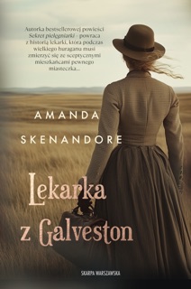 Lekarka z Galveston by Amanda Skenandore