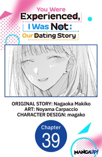 You Were Experienced, I Was Not: Our Dating Story #039 by Nagaoka Makiko, Noyama Carpaccio & magako