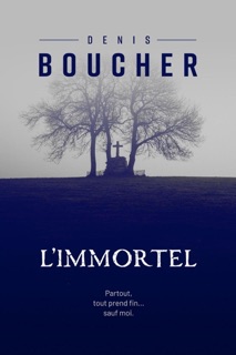 L'Immortel by Denis Boucher