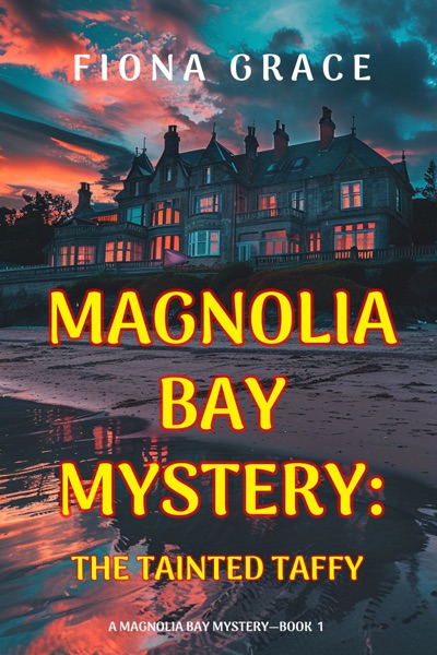 The Tainted Taffy (A Magnolia Bay Mystery—Book 1)