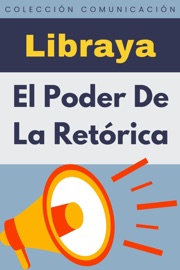 El Poder De La Retórica - Libraya