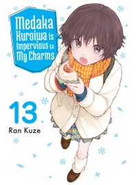 Medaka Kuroiwa is Impervious to My Charms Volume 13 - Ran Kuze