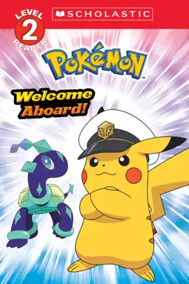 Read: Welcome Aboard! (Pokémon: Scholastic Book Reader, Level 2)