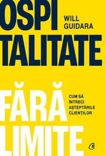 Ospitalitate fără limite by Will Guidara