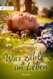 Was zählt im Leben - Leigh Greenwood & Tatjána Lénárt-Seidnitzer