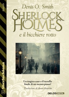 Sherlock Holmes e il bicchiere rotto by Denis O. Smith