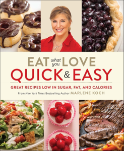 Eat What You Love: Quick &amp; Easy - Marlene Koch Cover Art