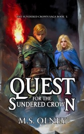 Quest for the Sundered Crown - M.S Olney