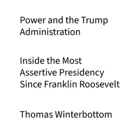 Power and the Trump Administration - Thomas Winterbottom